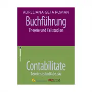 Buchfuehrung. Theorie und Fallstudien - Contabilitate. Teorie si studii de caz