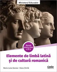 Elemente de limbă latină și de cultură romanică. Manual pentru clasa a VII-a
