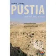 Pustia, cetatea lui Dumnezeu. O introducere in studiul monahismului egiptean si palestinian din timpul Imperiului crestin