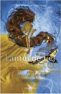 Lantul de fier. Seria: Ultimele ore Vol.2