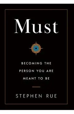 Must: Becoming the Person You Are Meant to Be