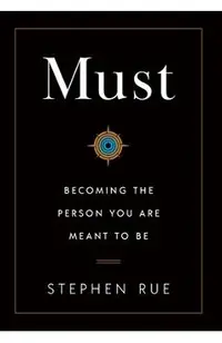 Must: Becoming the Person You Are Meant to Be