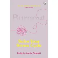 Burnout: Solve Your Stress Cycle