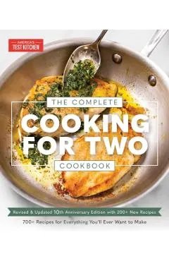 The Complete Cooking for Two Cookbook, 10th Anniversary Edition: 700 Recipes for Everything You'll Ever Want to Make