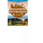Istoria Romaniei - istoria mea. Monumente ale trecutului. Lectura si activitati