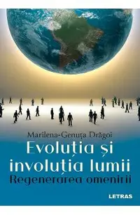 Evolutia si involutia lumii. Regenerarea omenirii