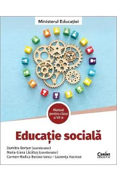 Educatie sociala - Clasa 7 - Manual - Dumitru Bortun, Maria-Liana Lacatus, Carmen-Rodica Burcea-Iancu, Laurenta Hacman