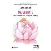 Maternitate. Cum sa te infrunti si sa te gasesti pe tine insati