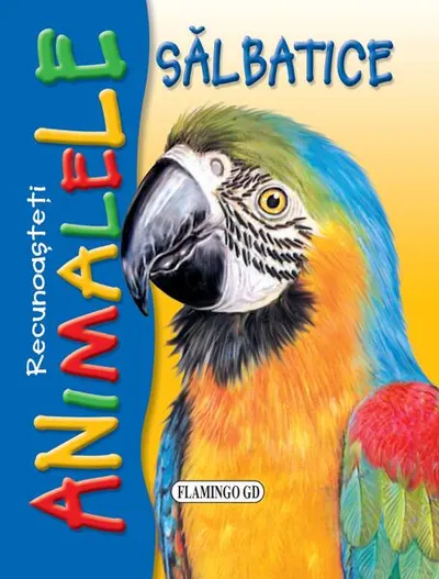 Recunoașteți animalele sălbatice. Papagal - Hardcover - ***