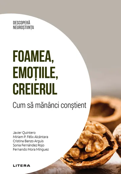 Foamea, emotiile, creierul. Cum sa mananci constient. Volumul 22. Descopera Neurostiinta