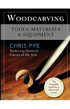 Woodcarving: Tools, Materials & Equipment