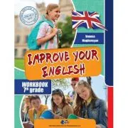 Improve your English. Caietul elevului pentru clasa a 7-a