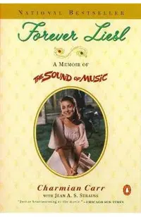 Forever Liesl: A Memoir of the Sound of Music