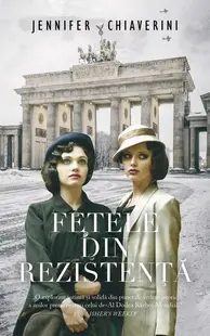 Fetele din rezistență - Paperback brosat - Jennifer Chiaverini