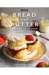 Bread and Butter: Cakes and Bakes from Granny's Stove