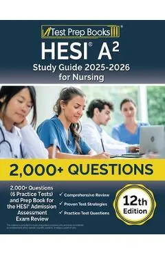 HESI A2 Study Guide 2025-2026 for Nursing: 2,000+ Questions (6 Practice Tests) and Prep Book for the HESI Admission Assessment Exam Review [12th Editi