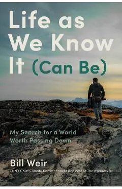 Life as We Know It (Can Be): Stories of People, Climate, and Hope in a Changing World
