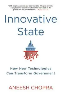 Innovative State: How New Technologies Can Transform Government