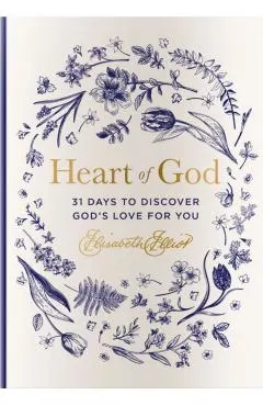 Heart of God: 31 Days to Discover God's Love for You