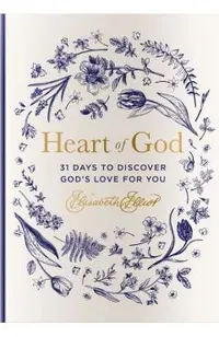 Heart of God: 31 Days to Discover God's Love for You