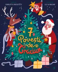 7 Povești de Crăciun (Vol. 1) - Hardcover - Charlotte Grossetête