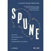 SPUNE. Stiinta conversatiei si arta exprimarii de sine