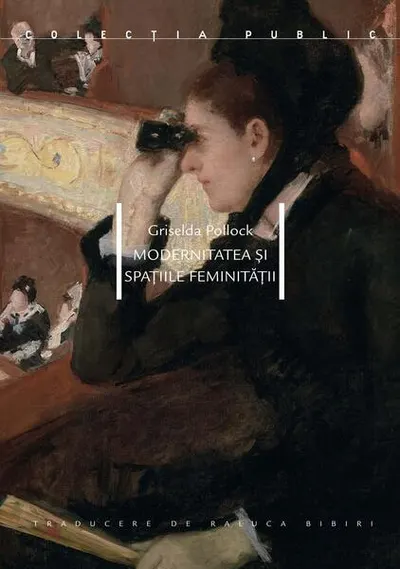Modernitatea și spațiile feminității - Paperback brosat