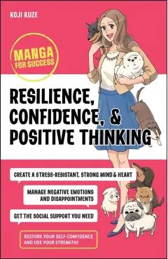 Resilience, Confidence, and Positive Thinking: Manga for Success