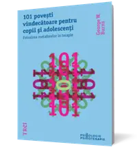 101 poveşti vindecătoare pentru copii şi adolescenți. Folosirea metaforelor în terapie