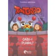 Tom Turbo. Care-i planul?