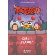 Tom Turbo. Care-i planul?