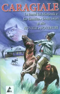 La hanul lui Manjoala. Kir Ianulea. Doua loturi si alte nuvele, povestiri