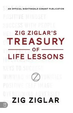 Zig Ziglar's Treasury of Life Lessons