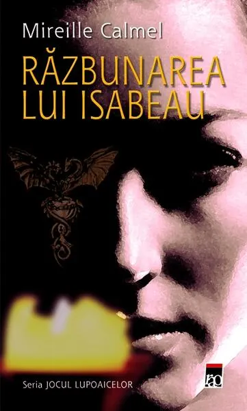 Răzbunarea lui Isabeau. Jocul lupoaicelor (Vol. II) - Paperback brosat - Mireille Calmel