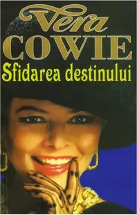 Sfidarea Destinului - Paperback brosat - Vera Cowie