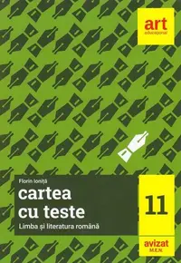Cartea cu teste. Limba și literatura română. Clasa a XI-a - Paperback brosat - Florin Ioniţă