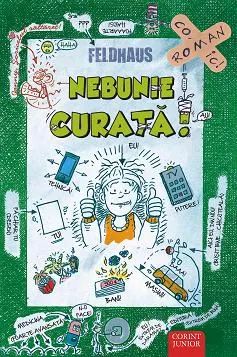 Nebunie curata (vol. 2 din seria SĂRIŢI DE PE FIX!)