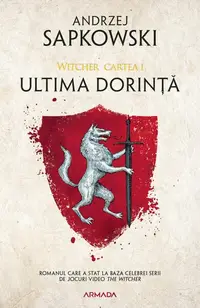 Ultima dorinţă (Vol. 1) - Paperback brosat - Andrzej Sapkowski