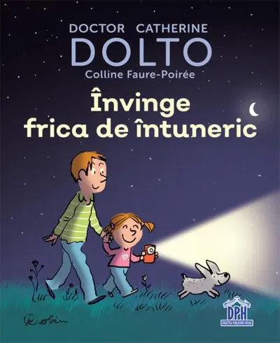Învinge frica de întuneric - Hardcover - Colline Faure-Poirée, Catherine Dolto