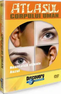 Atlasul corpului uman. Realitatea vizuală. Auzul