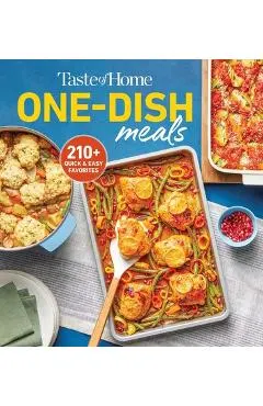 Taste of Home One-Dish Meals: Beat the Clock with Meal-In-One Favorites the Whole Family Will Love!