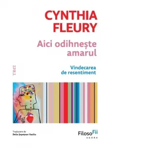Aici odihneste amarul. Vindecarea de resentiment