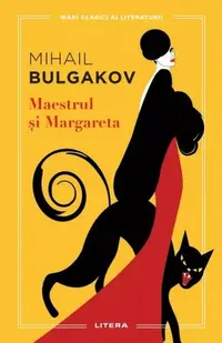 Maestrul și Margareta. Mari clasici ai literaturii - Paperback brosat - Mihail Bulgakov