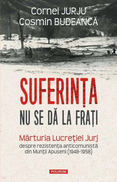 Suferința nu se dă la frați - Paperback brosat - Cornel Jurju, Cosmin Budeancă