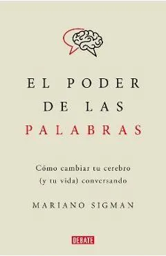 El Poder de Las Palabras / The Power of Words. How to Change Your Brain (and You R Life) Conversing
