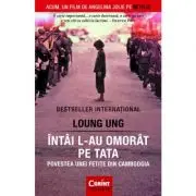 Intai l-au omorat pe tata. Povestea unei fetite din Cambodgia