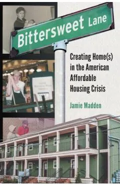 Bittersweet Lane: Finding Home in the American (Un)Affordable Housing Crisis