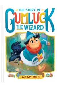 The Story of Gumluck the Wizard: Book One