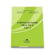 Farmacognozie practica, volumul 1