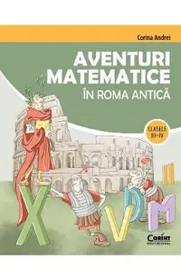 Aventuri matematice in Roma Antica - Clasa 3-4